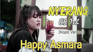 Happy Asmara - Nyerang Es Teh