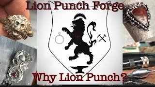 Why Lion Punch Forge? A metalsmith opens up about self doubt, struggles, and success. how to grow