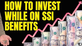 How to INVEST while on SSI benefits.