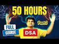 Complete DSA Course – 50 hours to master technical interviews (Part 2)