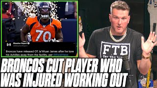 Pat McAfee Reacts To Broncos Releasing Injured Ja'Wuan James