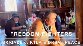 Heart of Freedom Fighters: Kawthoolei Army \u0026 DKBA in Peaceful Cooperation in Brigade 6