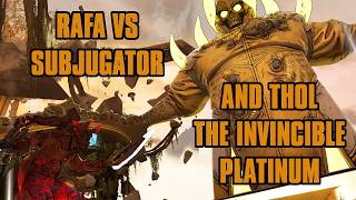 Rafa SLICES through Subjugator and Thol the Invincible!