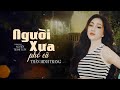 NGƯỜI XƯA PHỐ CŨ (St. Nguyễn Thanh Tuấn) - Thân Minh Trang (Giọng Ca Độc Lạ)| Nhạc Thất Tình Mới.