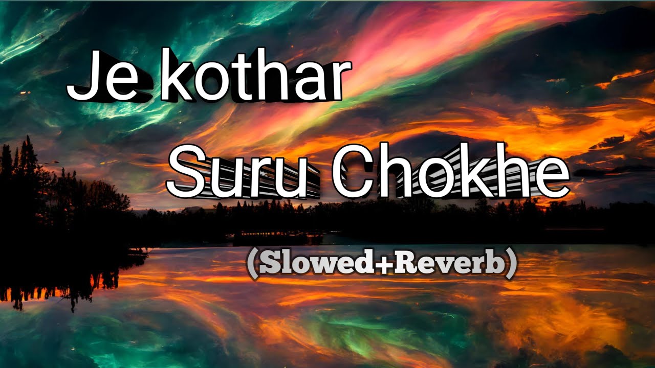 Je Kothar Suru Chokhe Lofi (Slowed+Reverb) Song - YouTube