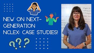 What do CASE STUDIES look like on the Next-Gen NCLEX? #nursingstudent #nclex #nclexrn