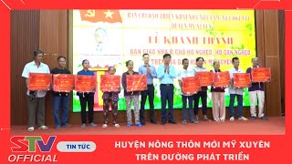 STV - Huyện Nông thôn mới Mỹ Xuyên trên đường phát triển