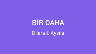 bir daha - dilara \u0026 aysıla (big5)