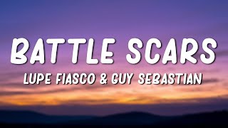 Lupe Fiasco, Guy Sebastian - Battle Scars (Lyrics)