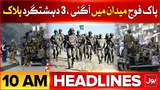 Pak Army in Action | BOL News Headlines 10 AM | 3 Dehshatgard Halaq | Azad Kashmir Protest