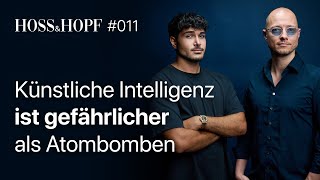 Künstliche Intelligenz ist gefährlicher als Atombomben - Hoss \u0026 Hopf #11