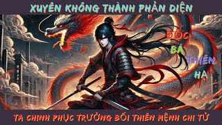 Tập 11 -- Xuyên Không Thành Phản Diện, Ta Chinh Phục Trưởng Bối Thiên Mệnh Chi Tử, Độc Bá Thiên Hạ