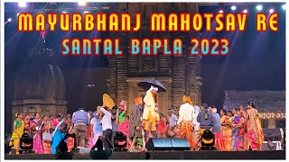 Mayurbhanj Mahotsav 2023 ||Stage Chetanre Santal Bapla//Baripada