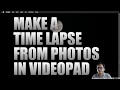 Creating a Time Lapse from Photos in VideoPad