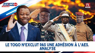 LE TOGO N'EXCLUT PAS UNE ADHÉSION À L'AES. ANALYSE