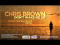 Chris Brown - Don't Wake Me Up (Addictive Elements Remix)