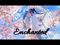 [Nightcore] - Enchanted