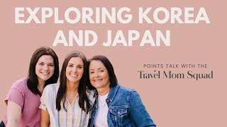 Exploring Korea and Japan on a Budget: Family Travel with Points and Miles