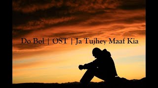 Do Bol | OST | Ja Tujhey Maaf Kia | Nabeel Shaukat X Aima Baig