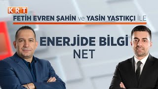 #CANLI | Fetih Evren Şahin ve Yasin Yastıkçı ile Enerjide Bilgi Net | 04.01.2025 | #KRT