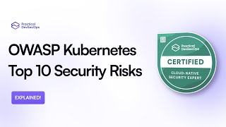 OWASP Kubernetes Top 10: Critical Security Risks for DevOps Engineers 2025