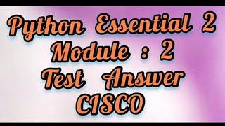 Python Essential 2 Module : 2( full test answer)