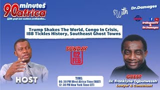 Dr. Franklyne Ogbunwezeh weighs in: Trump Shakes World, IBB Tickles History; Ghost Town in Southeast