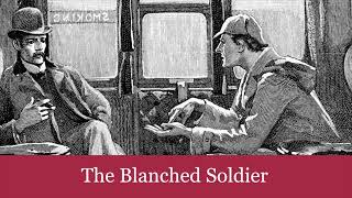 52 The Blanched Soldier from The Case-Book of Sherlock Holmes (1927) Audiobook