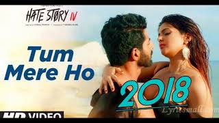 Tum Mere Ho Video Song (Latest song 2018)| Hate Story IV | Vivan Bhathena, Ihana Dhillon