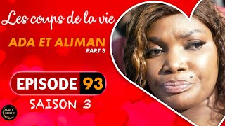 Les Coups de la Vie | ADA ET ALIMAN |  Part 3 | Saison 3