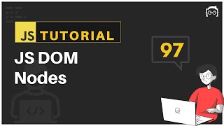 #97 JavaScript Bangla Tutorial | DOM Nodes | DOM Tutorial - 12