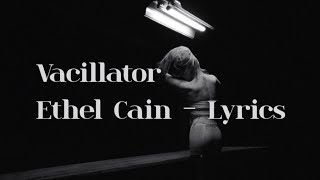 Ethel Cain - Vacillator (Lyrics)