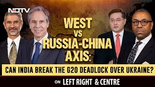 Can India Break G20 Deadlock On Ukraine? | Left, Right & Centre