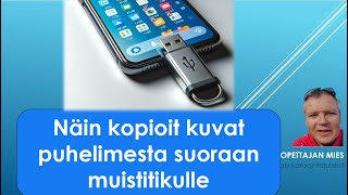 Näin kopioit valokuvat ja videot puhelimesta suoraan muistitikulle (ilman tietokonetta)