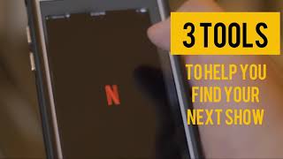 What to Watch on Netflix? 3 Tools To Find New Shows