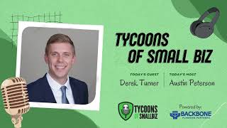 E158 | Finding Your Strengths with Derek Turner | Tycoons of Small Biz