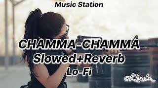 Chamma Chamma||Slowed+Reverb||Music Station||Audio edit|| @kingomusicstation