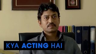 Kya Acting Hai | Talvar - Irfan & Gajraj