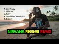 Nirvana Reggae Remix Playlist - DJ RastaM