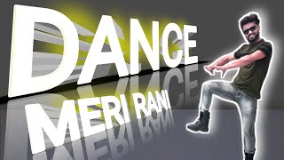 Dance Meri Rani | Dance Video | Guru Randhawa | Nora Fatehi | Choreography by Golu Sharma