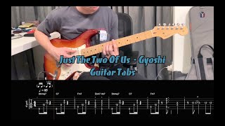 Just The Two Of Us - Gyoshi Guitar Cover w/ TABS
