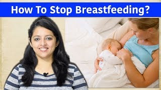 How To Stop Baby Breastfeeding?