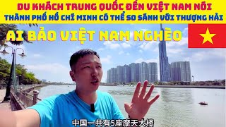 Du khách Trung Quốc lần đầu đến TP Hồ Chí Minh sốc: TP Hồ Chí Minh có thể so sánh với Thượng Hải.