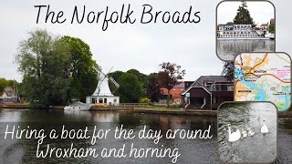 Hiring A Day boat On The Norfolk Broads | Wroxham And Horning | Peaceful,  And With So Much Nature!