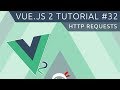 Vue JS 2 Tutorial #32 - HTTP Requests