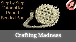 How to make a round shaped beaded bag | Easy round shape beaded bag | step by step guide