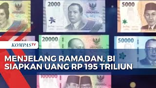 Bank Indonesia Siapkan Rp195 Triliun untuk Penuhi Kebutuhan Uang Tunai Hari Raya Idul Fitri