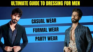 Casual Wear VS Formal Wear VS Party Wear I Ultimate Guide To Dressing For Men