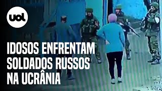 Guerra na Ucrânia: Idosos enfrentam soldados russos que invadiram residência