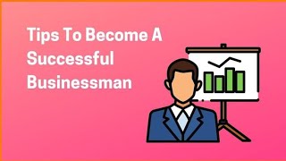 Secrets to Becoming a Successful Businessman | TopgrowOp | #growwithus